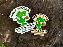 Load image into Gallery viewer, NEW! Save Water, Drink Beer Sticker ($3 Suggested Donation)